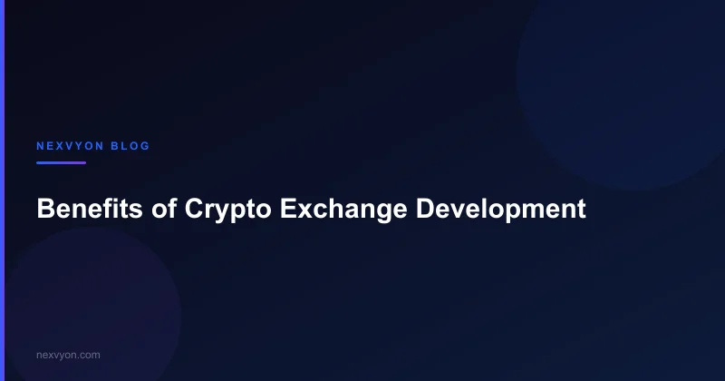 Benefits of Cryptocurrency Exchange Development for Businesses